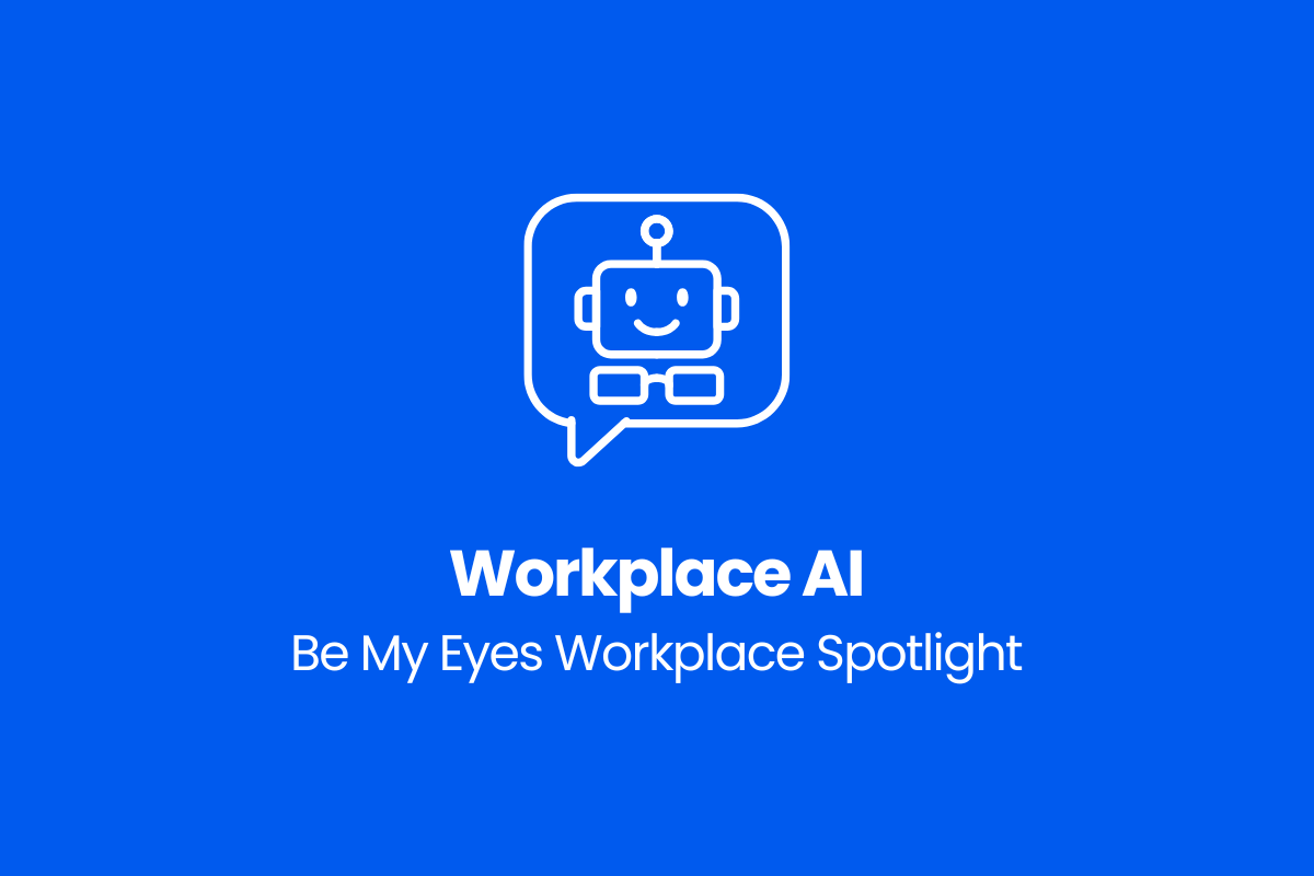 A blue title slide with a white speech-bubble icon containing a smiling robot face and glasses. Centered text reads: “Workplace AI” and, below it, “Be My Eyes Workplace Spotlight”. Described with Be My AI.