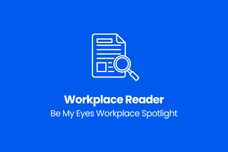 A blue graphic title slide with a white line icon of a document and a magnifying glass near the top center. The text below reads “Workplace Reader” in large white letters, and underneath in smaller white letters: “Be My Eyes Workplace Spotlight”. Described by Be My AI