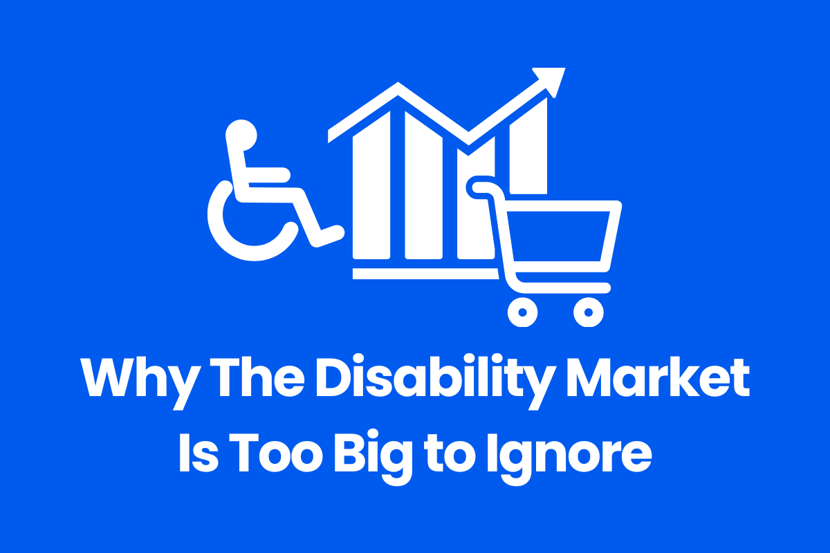 Featured Image for the latest post: Why The Disability Market Is Too Big to Ignore