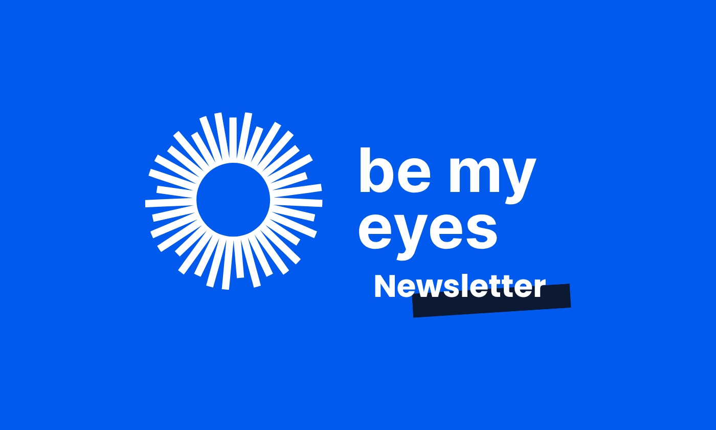 Featured Image for the latest post: Highlights from the May Be My Eyes Newsletter